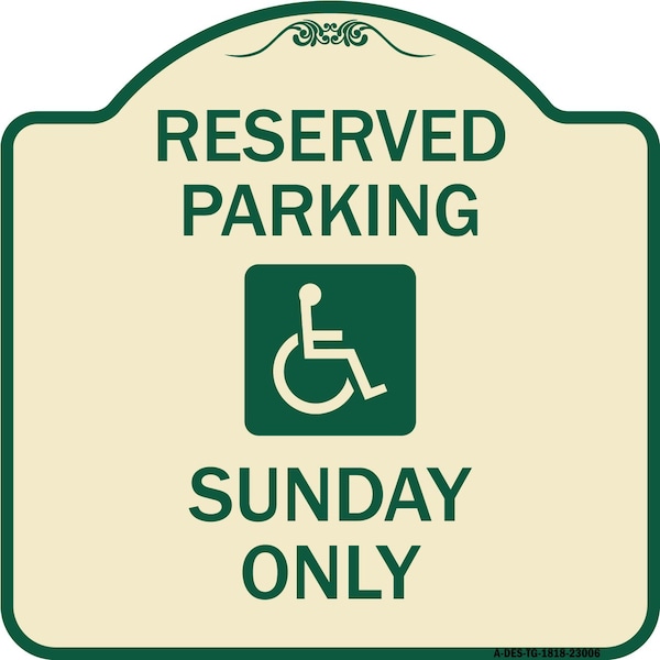 Reserved Parking Sunday W/ Graphic Heavy-Gauge Aluminum Architectural Sign, 18" x 18", TG-1818-23006